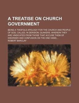 A Treatise on Church Government