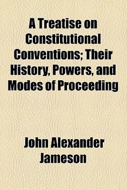 A Treatise on Constitutional Conventions