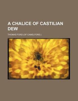 A Chalice of Castilian Dew