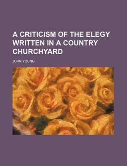 A Criticism on the Elegy Written in a Country Churchyard