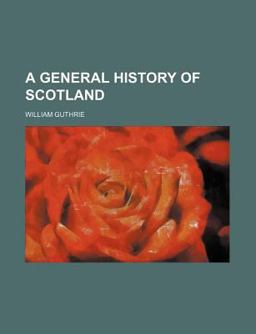 A General History of Scotland