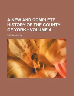 A New and Complete History of the County of York