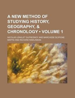 A New Method of Studying History, Geography, and Chronology A New Method of Studying History, Geography, and Chronology
