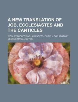 A New Translation of Job, Ecclesiastes and the Canticles