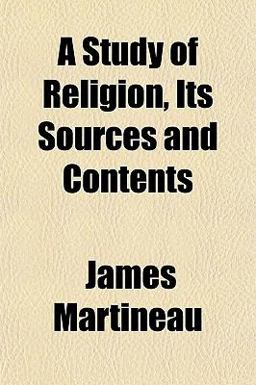 A Study of Religion, Its Sources and Contents