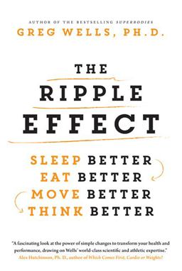 Ripple Effect Sleep Better, Eat Better, Move Better, Think Better  9781443436939 Front Cover
