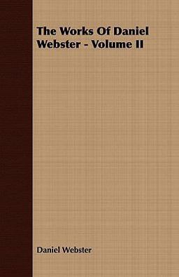 The Works of Daniel Webster -