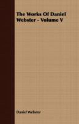 The Works of Daniel Webster -