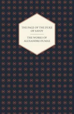 The Works of Alexandre Dumas - the Page of the Duke of Savoy