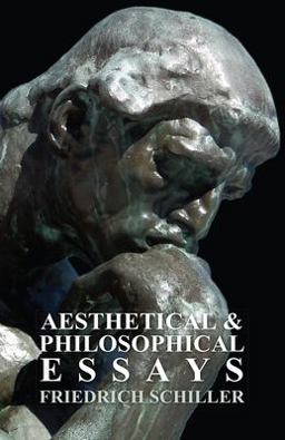 The Works of Frederick Schiller; Aesthetical and Philosophical Essays;