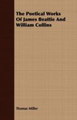 The Poetical Works of James Beattie and William Collins