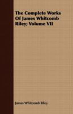 The Complete Works of James Whitcomb Riley;