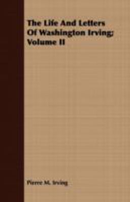 The Life and Letters of Washington Irving