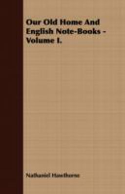 Our Old Home and English Note-Books -