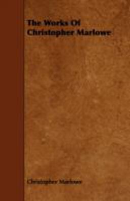 The Works of Christopher Marlowe