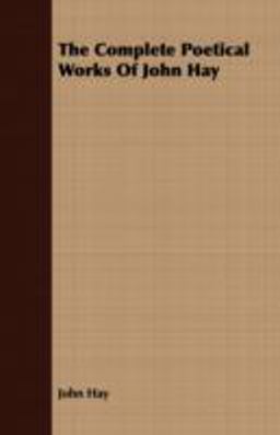 The Complete Poetical Works of John Hay