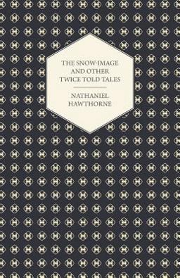 The Snow-Image and Other Twice Told Tales