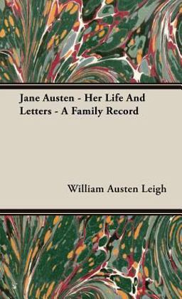 Jane Austen - Her Life and Letters - a Family Record