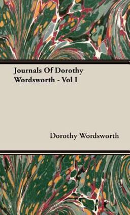 Journals of Dorothy Wordsworth - Vol I