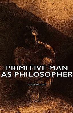 Primitive Man As Philosopher Primitive Man As Philosopher