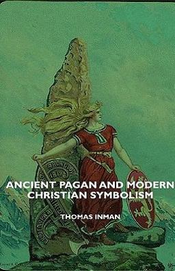 Ancient Pagan and Modern Christian Symbolism