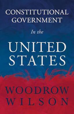 Constitutional Government in the United States