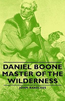 Daniel Boone - Master of the Wilderness