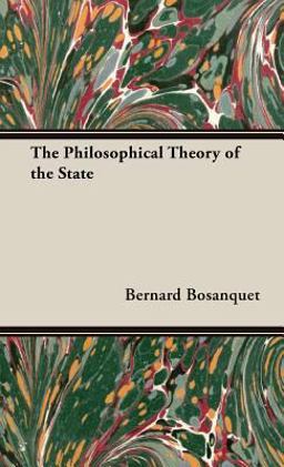 The Philosophical Theory of the State The Philosophical Theory of the State