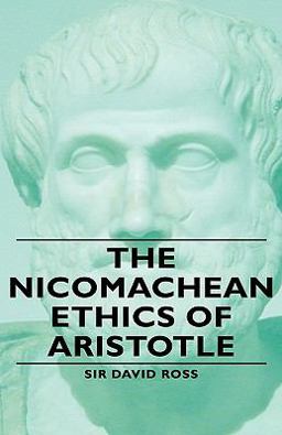 The Nicomachean Ethics of Aristotle