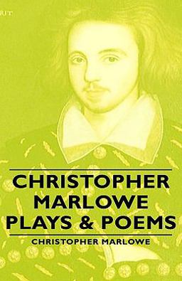 Christopher Marlowe - Plays and Poems