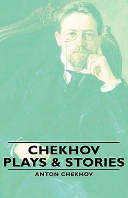 Chekhov - Plays and Stories