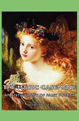 The Magic Casement - an Anthology of Fairy Poetry