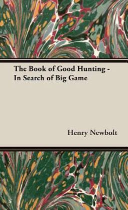 The Book of Good Hunting - in Search of Big Game