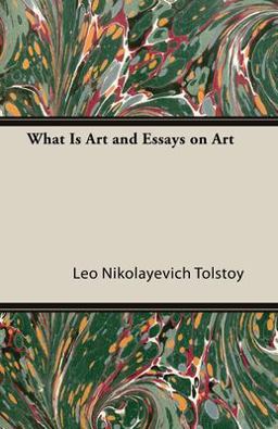 What Is Art and Essays on Art  9781443739344 Front Cover
