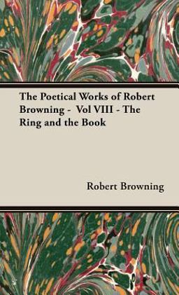The Poetical Works of Robert Browning -