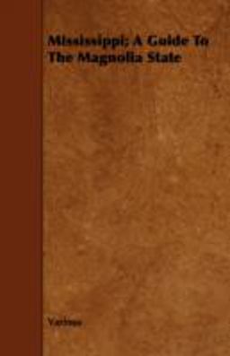 Mississippi; a Guide to the Magnolia State