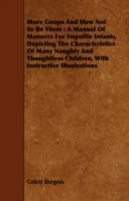 More Goops and How Not to Be Them More Goops and How Not to Be Them