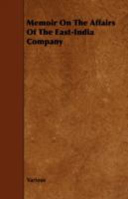 Memoir on the Affairs of the East-India Company