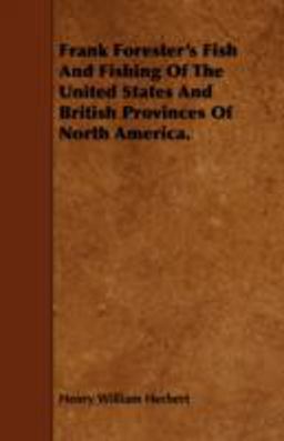 Frank Forester's Fish and Fishing of the United States and British Provinces of North America