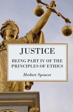 Justice - Being Part Iv of the Principles of Ethics
