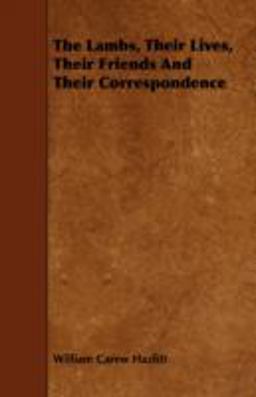 The Lambs, Their Lives, Their Friends and Their Correspondence