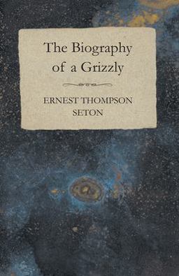 The Biography of a Grizzly Bear