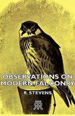Observations on Modern Falconry Observations on Modern Falconry