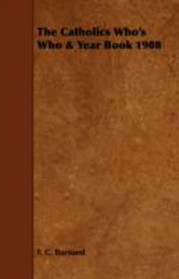 The Catholics Who's Who and Year Book 1908