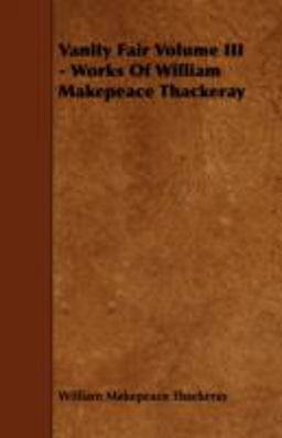Vanity Fair Volume Iii - Works of William Makepeace Thackeray