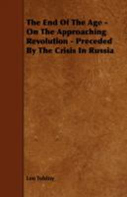 The End of the Age - on the Approaching Revolution - Preceded by the Crisis in Russia