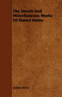 The Novels and Miscellaneous Works of Daniel Defoe