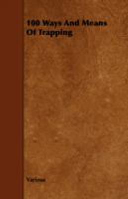 100 Ways and Means of Trapping