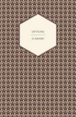 Options - the Complete Works of O Henry -