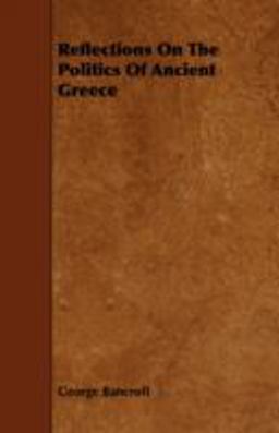 Reflections on the Politics of Ancient Greece Reflections on the Politics of Ancient Greece